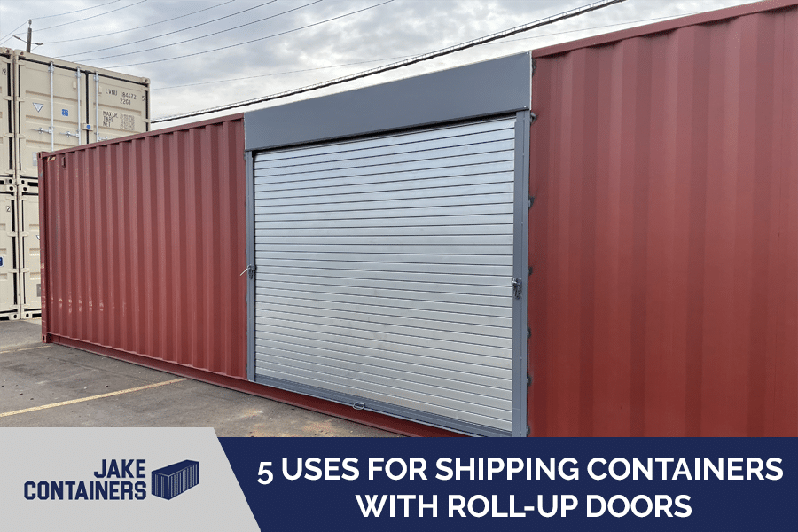 Image of a shipping container reading "5 Uses For Shipping Containers With Roll-Up Doors"